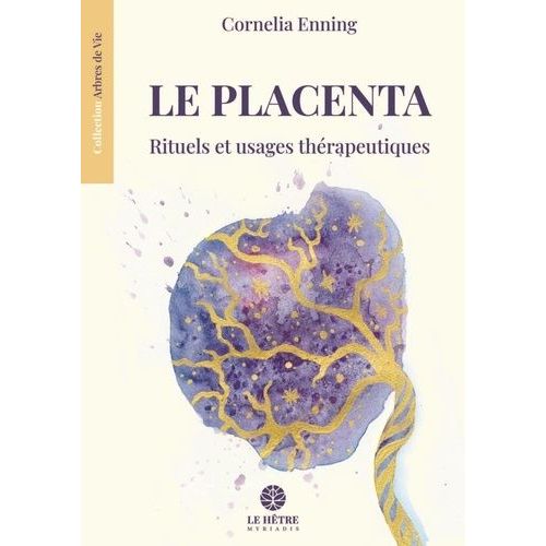 Le Placenta - Rituels Et Usages Thérapeutiques