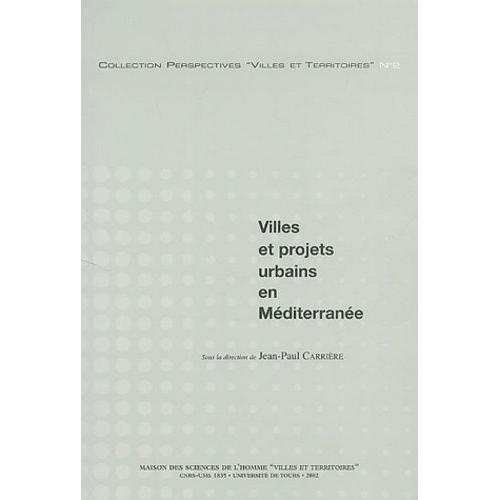 Villes Et Projets Urbains En Méditerranée