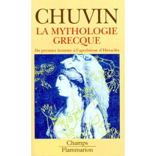 La Mythologie Grecque - Du Premier Homme À L'apothéose D'héraclès