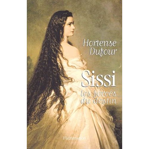 Sissi - Les Forces Du Destin
