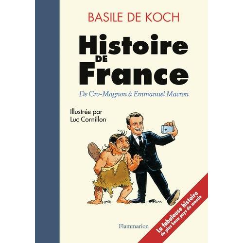 Histoire De France - De Cro-Magnon À Emmanuel Macron
