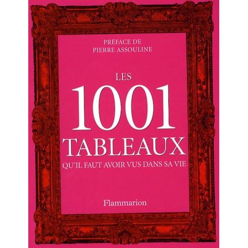 Les 1001 Tableaux Qu'il Faut Avoir Vus Dans Sa Vie