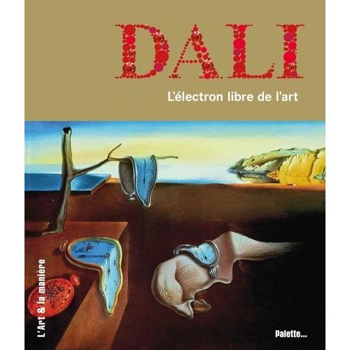 Dali - L'électron Libre De L'art