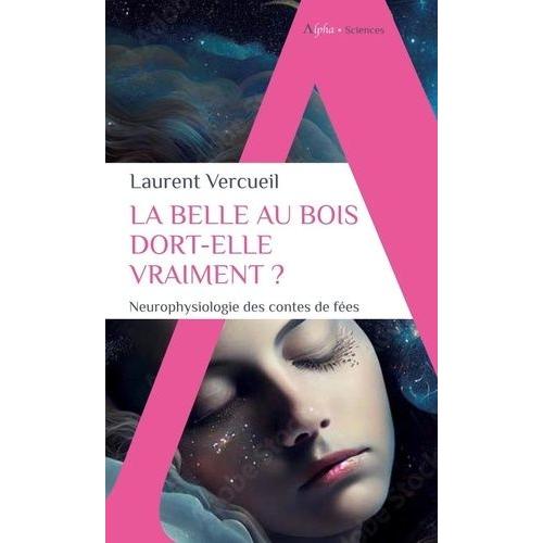 La Belle Au Bois Dort-Elle Vraiment ? - Neurophysiologie Des Contes De Fées