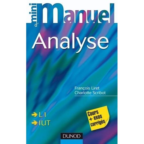 Mini Manuel D'analyse L1, Iut - Cours Et Exercices Corrigés