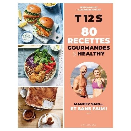 80 Recettes Gourmandes & Healthy - T 12 S