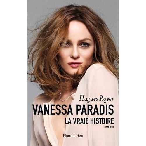 Vanessa Paradis - La Vraie Histoire