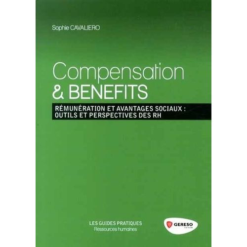Compensation & Benefits - Rémunération Et Avantages Sociaux : Outils Et Perspectives Des Rh