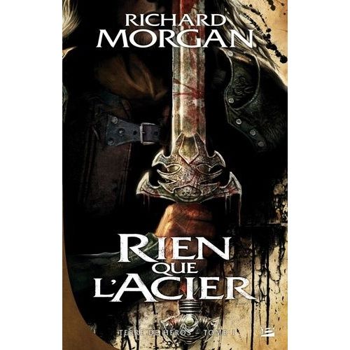 Terre De Héros Tome 1 - Rien Que L'acier