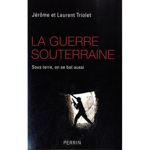 La Guerre Souterraine - Sous Terre, On Se Bat Aussi