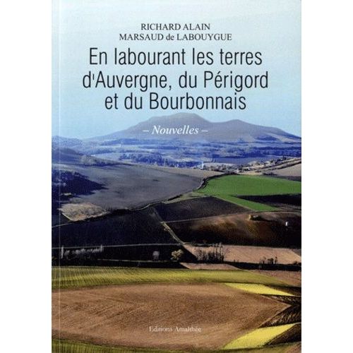 En Labourant Les Terres D'auvergne Du Périgord Et Du Bourbonnais