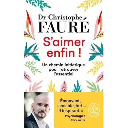 S'aimer Enfin ! - Un Chemin Initiatique Pour Retrouver L'essentiel