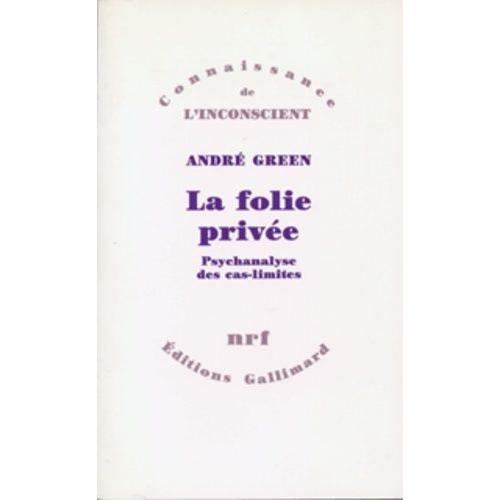 La Folie Privee - Psychanalyse Des Cas-Limites