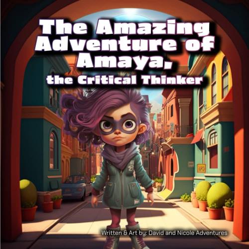 The Amazing Adventure Of Amaya, The Critical Thinker