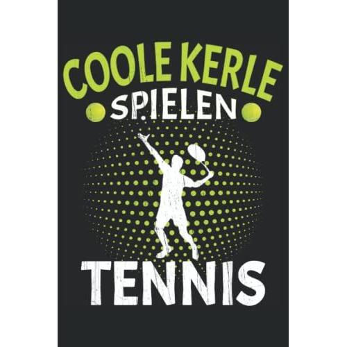 Coole Kerle Spielen Tennis: Notizbuch A5 Liniert Format (6x9) | 120 Seiten Tennis Notizheft Tennis Verein Tennis Mannschaft Tennis Spieler Notepad Zum ... Zeichenbuch | Schulbuch | Schulheft | Journal