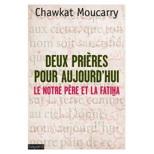 Deux Prières Pour Aujourd'hui - La Fatiha Et Le Notre Père