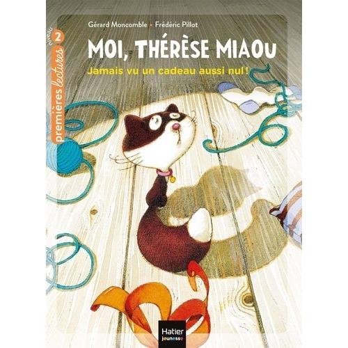 Moi, Thérèse Miaou Tome 1 - Jamais Vu Un Cadeau Aussi Nul !