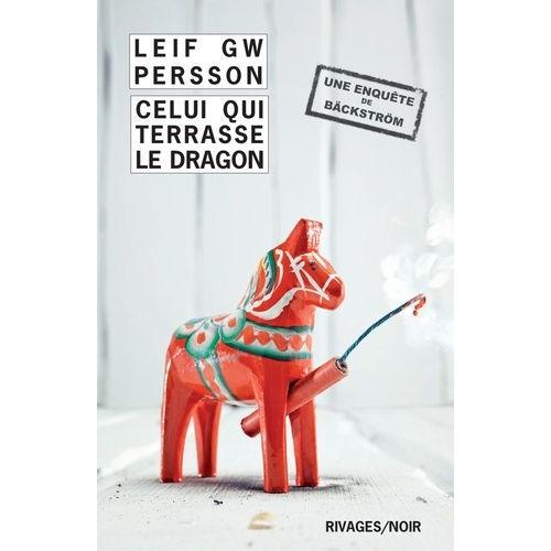 Bäckström - Celui Qui Terrasse Le Dragon - Un Roman Sur Un Crime