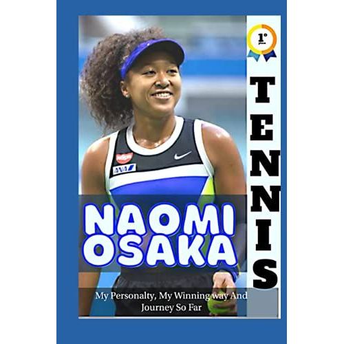 Tennis: Naomi Osaka - My Personality, My Winning Way And Journey So Far