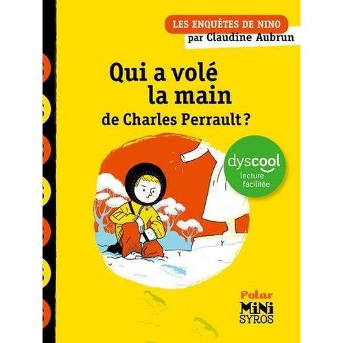 Les Enquêtes De Nino - Qui A Volé La Main De Charles Perrault ?