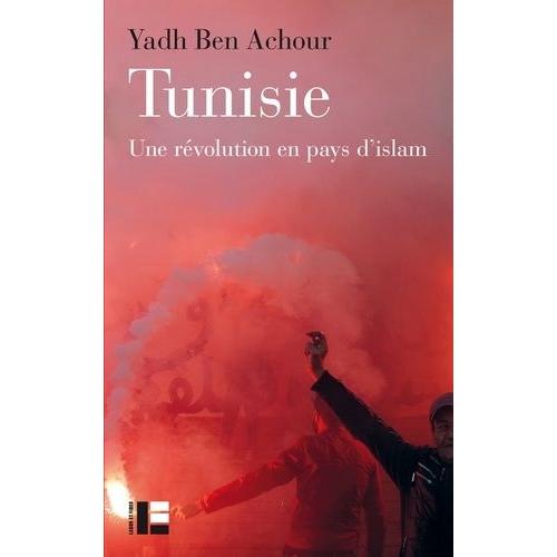 Tunisie - Une Révolution En Pays D'islam