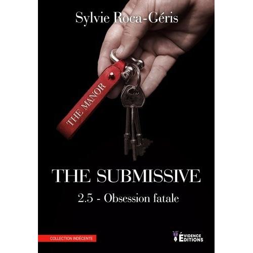 The Submissive Tome 2.5 - Obsession Fatale