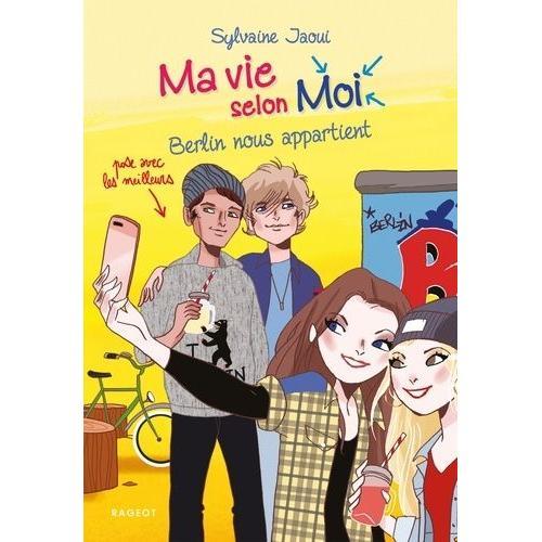 Ma Vie Selon Moi Tome 11 - Berlin Nous Appartient