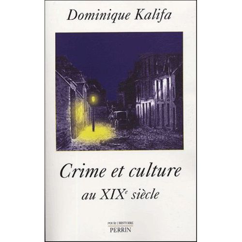Crime Et Culture Au Xixe Siècle