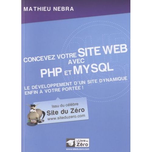Concevez Votre Site Web Avec Php Et Mysql - Le Développement D'un Site Dynamique Enfin À Votre Portée !
