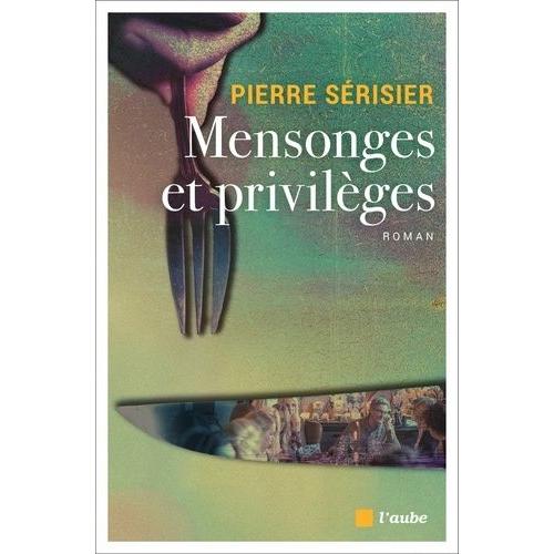 Mensonges Et Privilèges