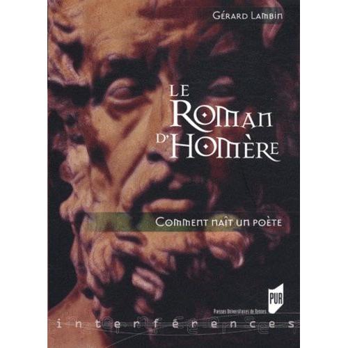 Le Roman D'homère - Comment Nait Un Poète