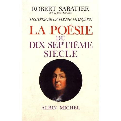 Histoire De La Poésie Française - Tome 3, La Poésie Du Xviie Siècle