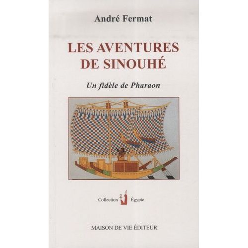 Les Aventures De Sinouhé - Un Fidèle De Pharaon