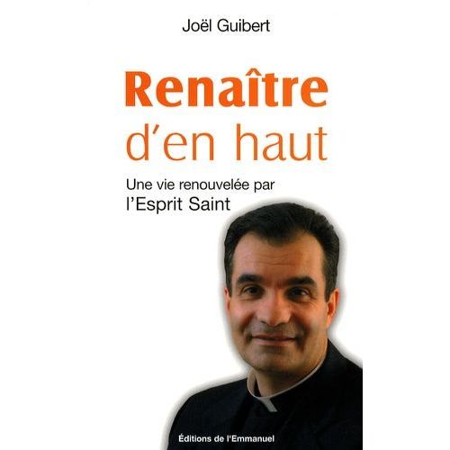 Renaître D'en Haut - Une Vie Renouvelée Par L'esprit Saint