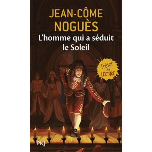 L'homme Qui A Séduit Le Soleil - 1661, Quand Molière Sort De L'ombre