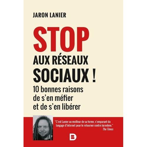 Stop Aux Réseaux Sociaux ! - 10 Bonnes Raisons De S'en Méfier Et De S'en Libérer