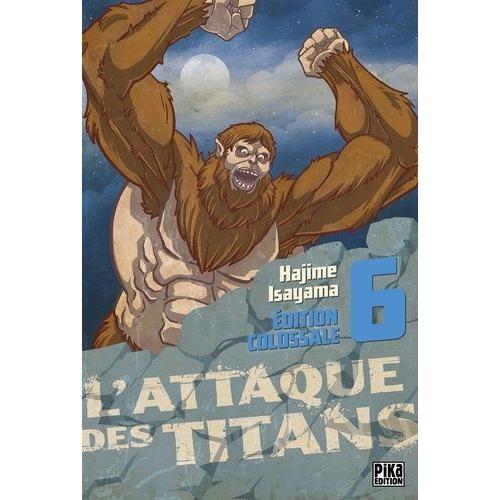 Attaque Des Titans (L') - Edition Colossale - Tome 6