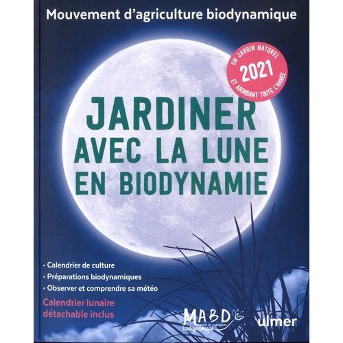 Jardiner Avec La Lune En Biodynamie - Avec 1 Calendrier Lunaire Détachable