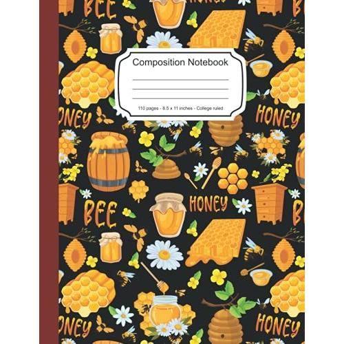 Composition Notebook College Ruled: Pretty Aesthetic Composition Notebook With Honey And Bee Themed Cover Design To Write In - Size 8.5 X 11 For ... Teens (Lined Notebook Paper College Ruled)