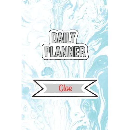 Daily Planner For Cloe | 6x9 Inches | 120 Pages: Daily Planner Paperback Without Date For Planning, Organize Plan With Specific Name