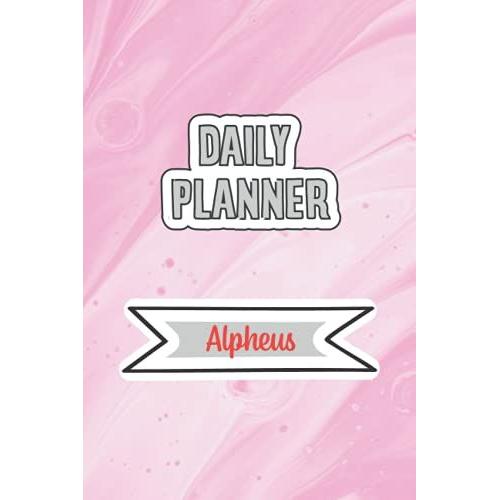 Daily Planner For Alpheus | 6x9 Inches | 120 Pages: Daily Planner Paperback Without Date For Planning, Organize Plan With Specific Name