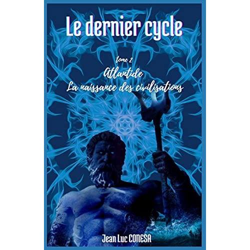 Le Dernier Cycle - Saga: Atlantide, La Naissance Des Civilisations