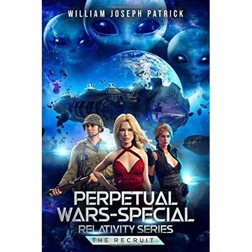 Perpetual Wars: Special Relativity Series: The Recruit