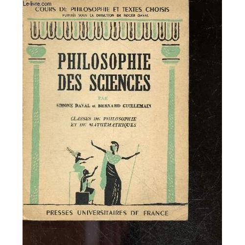 Philosophie Des Sciences - Cours De Philosophie Et Textes Choisis - Classe De Philosophie Et De Mathematiques