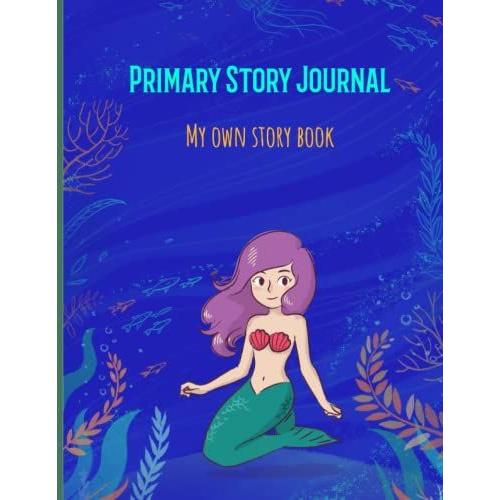 Primary Story Journal-My Own Story Book: Primary Composition Notebook