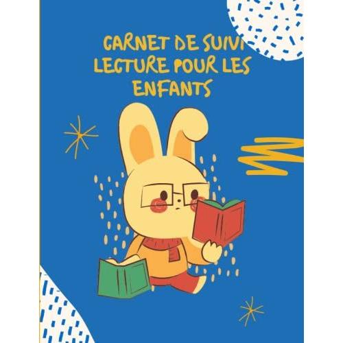 Carnet De Suivi Lecture Pour Les Enfants: Journal De Lecteur Pour Les Enfants | Cadeau À Offrir Pour Les Amoureux De La Lecture