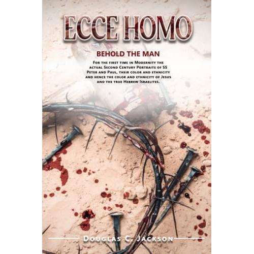 Ecce Homo: Behold The Man