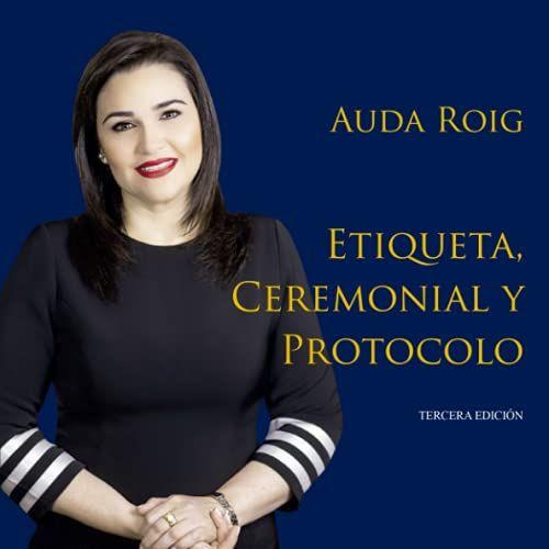 Etiqueta, Ceremonial Y Protocolo: Auda Roig