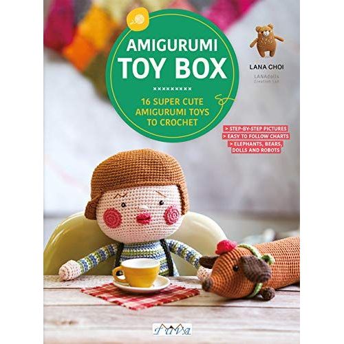 Amigurumi Toy Box: 16 Super Cute Amigurumi Toys To Crochet