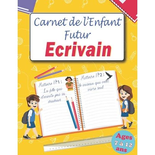 Carnet De L'enfant Futur Ecrivain: À Remplir Par Un Enfant De 7 À 12 Ans Avec Ses Propres 50 Histoires Courtes